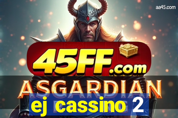 ej cassino 2